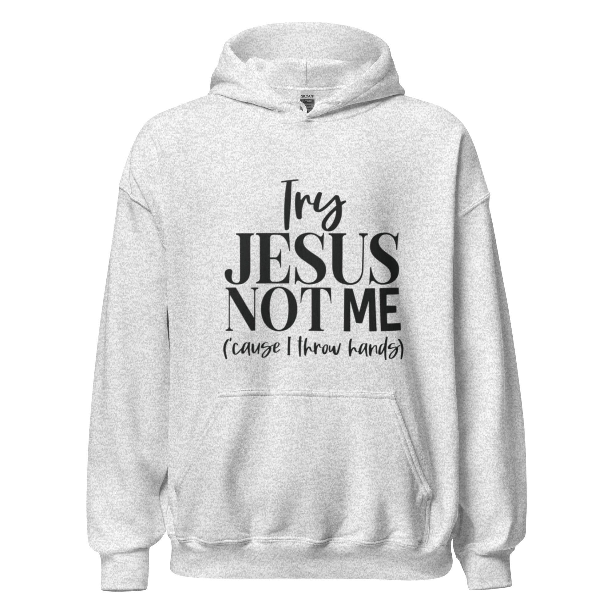 Unisex ash-colored hoodie from MotherMindset featuring the "Try Jesus Not Me" faith-based message on the front.